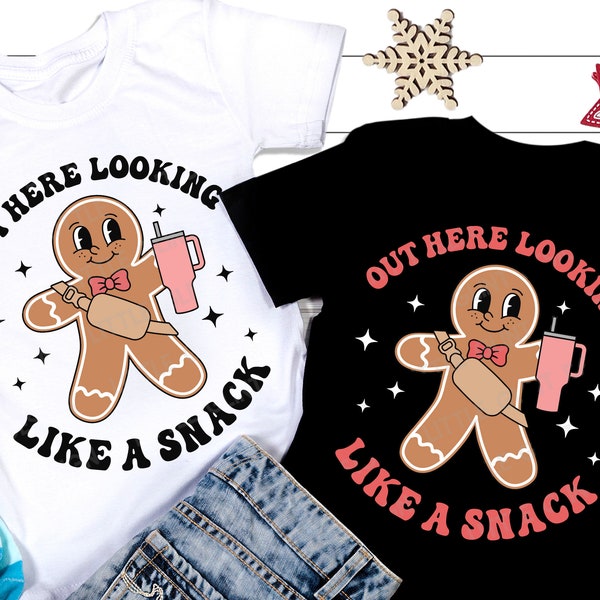 Out here Looking like a snack Svg, Retro Christmas Gingerbread SVG, Holiday Quotes Png, Funny Christmas Shirt Gift, Svg Files for Cricut