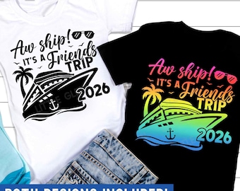 Friends Cruise SVG, Aw ship it's a Friends Trip PNG, Friends Vacation 2026 Shirt, Svg Files For Cricut