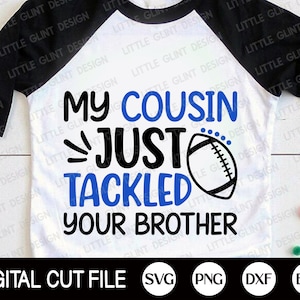 Meu primo acabou de enfrentar seu primo Svg, Football Svg, Football Cousin, Football Fan, Football Player, Game Day Shirt, Svg Files For Cricut