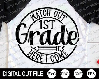 Watch Out 1st Grade Svg, First grade Shirt, 1st Day of School, Shcool Grade Gift Svg, 1st Grade Png, Teacher Shirt, Svg Files For Cricut