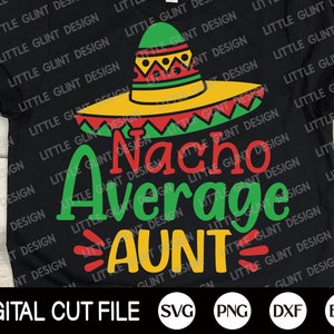 Cinco de Mayo Svg, Nacho Gemiddelde Tante, Snor Svg, Margarita Svg, Mexicaans Shirt, Cinco de Mayo Png, Kindershirt, Dxf, Svg Bestanden Voor Cricut