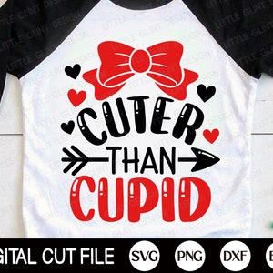 Cuter than cupid SVG, Valentinstag Svg, Herzen, Love Png, Xoxo, Girl Valentines Cut File, Kinder Valentinstag Shirt, Dxf, Svg Dateien für Cricut