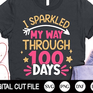 Ik schitterde mijn weg door 100 dagen SVG, 100 dagen school Svg, school Svg, leraar, 100 dagen meisje shirt, dxf, png, svg bestanden voor Cricut