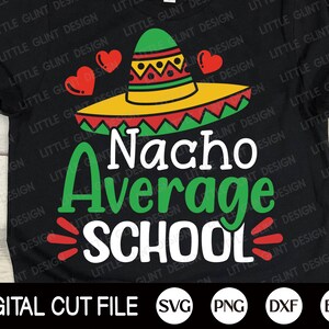 Cinco de Mayo Svg, Nacho Average School, Mustache Svg, Margarita Svg, Mexikanisches Shirt, Kinder Shirt, Schule, Lehrer Shirt, Svg Dateien für Cricut