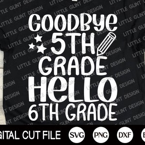 Auf Wiedersehen 5. Klasse Hallo 6.Grad Lehrer-Shirt-Design, 5.Klasse-Shirt, Shcool-Grade-Geschenk-Svg, 5