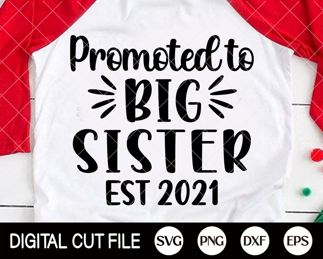 Promoted to Big Sister Svg Big Sister Svg 2021 Svg Newborn - Etsy