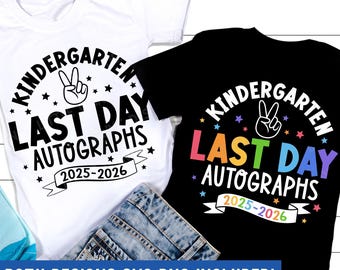Last day Autographs 2026 SVG, Last Day of School Svg, Last day of Kindergarten, Gift for Kids, End of School T-shirt, Svg Files for Cricut