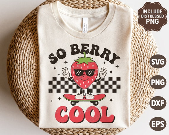 So Berry Cool SVG PNG, Retro Strawberry Png, Groovy Strawberry Season Shirt, Sublimation Png, Svg Files For Cricut