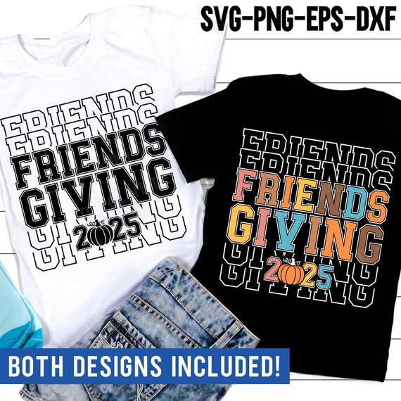 Friendsgiving 2025 SVG, Friendsgiving Png, Thanksgiving Friends Shirt, Sublimation Png, Svg Files For Cricut