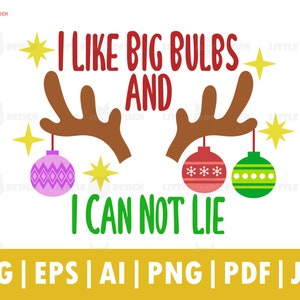 I Like Big Bulbs and I Can Not Lie svg, Weihnachtsbirne svg, Rentier Horn ClipArt, lustige Weihnachten digitales Design, Cricut und Silhouette
