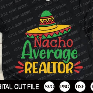 Cinco de Mayo Svg, Nacho Average Realtor, Mustache Svg, Margarita Svg, Mexikanisches Shirt, Cinco de Mayo Png, Fiesta Zitat, Svg Dateien für Cricut