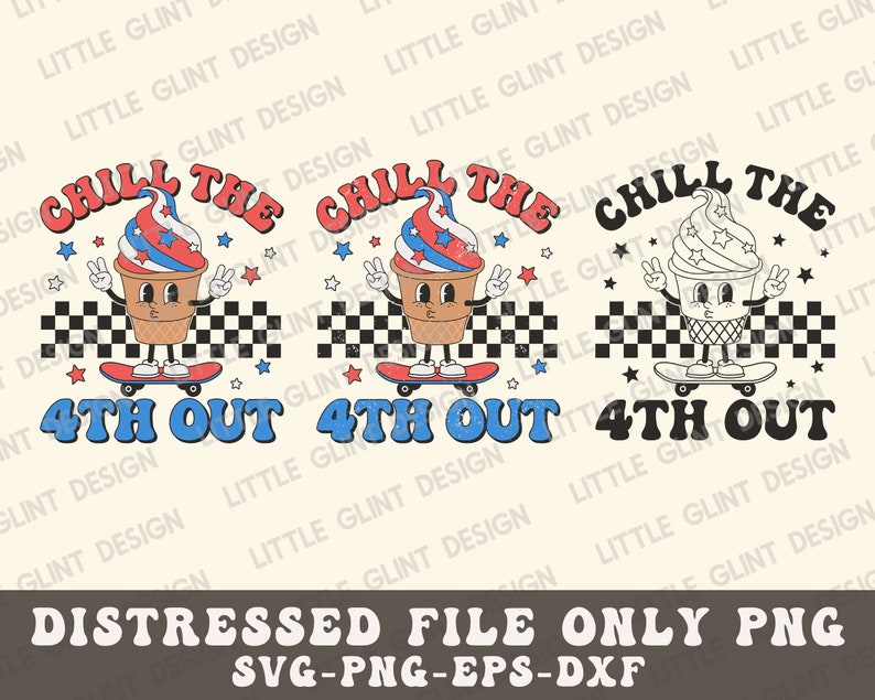 May include: Three digital illustrations of ice cream cones on skateboards with the text "Chill the 4th Out" in a retro style. The ice cream cones are decorated with red, white, and blue colors, and the skateboards have a checkered pattern.