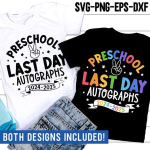 Preschool Last day Autographs 2025 SVG, Last Day of School Svg, Last day of Preschool T-shirt, Svg Files for Cricut
