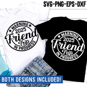 Summer 2025 SVG, Warning Friend Trip In Progress 2025 Svg, Friend Cut file, 2025 Svg, Beach Svg, Summer Shirt Gift, Svg Files For Cricut