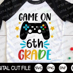 Back to School Svg, Game On 6th Grade Svg, 1st Day of School, Sixth Grade Shirt, 6th Grade Teacher Shirt, Png, Dxf, Svg Files For Cricut