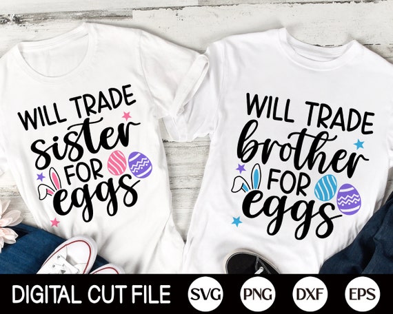 Will Trade Brother For Easter Eggs T Shirt Bunny Ears Will Trade Brother For Easter Eggs T Shirt Bunny Ears