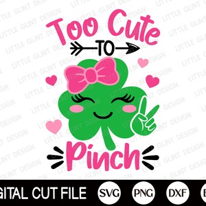 Too Cute To Pinch SVG, Girl St Patrick Day SVG, Shamrock Svg, Clover Svg, Saint Patricks Shirt, Svg Files For Cricut, Silhouette image 2