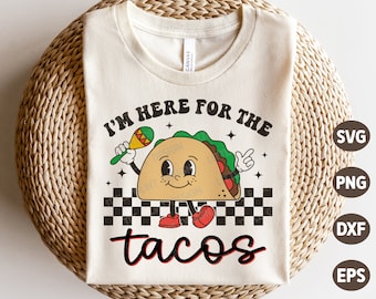 Estoy aquí por los tacos SVG, Cinco De Mayo SVG, Retro Taco Png, Mexican Svg, Taco Tuesday Shirt, Svg Files for Cricut