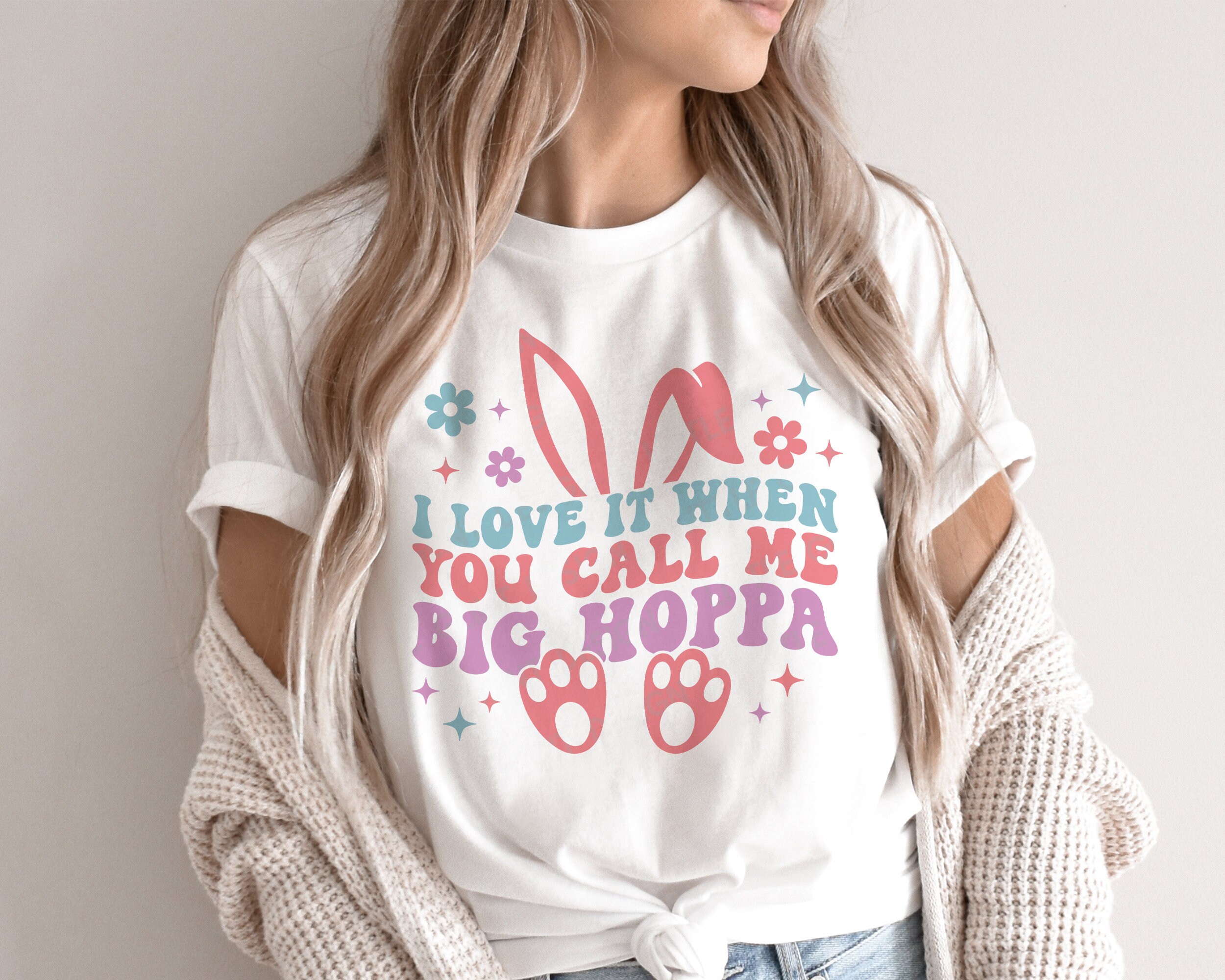 I love it when you call me big hoppa svg easter svg easter etsy