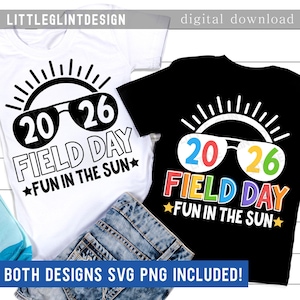 May include: Two t-shirts, one white and one black, with a graphic design for "Field Day." The design includes sunglasses with the numbers "20 26," a sun, and the text "FUN IN THE SUN." The phrase "BOTH DESIGNS SVG PNG INCLUDED!" is at the bottom.
