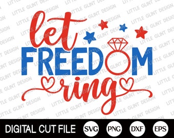 4th of July Svg, Let Freedom Ring Svg, Independence day, Memorial Day, Fourth of July, USA freedom day, American Flag, Svg Files For Cricut
