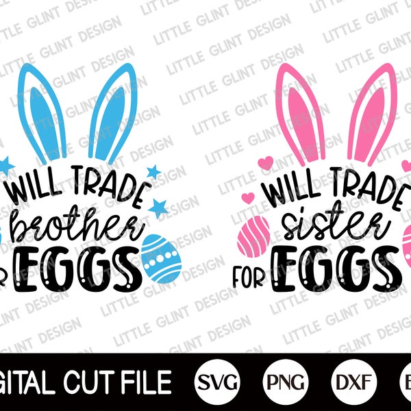 Will Trade For Eggs Svg, Easter Svg, Funny Brother Sister svg, Family Easter svg, Bunny, Easter Kids Gift, Svg Files For Cricut, Silhouette