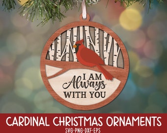 Christmas Cardinal Ornaments SVG, I Am Always With You, Christmas Ornaments Svg, Cardinal Svg, Holiday Ornaments, Glowforge Laser Cut File
