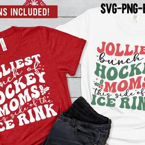 May include: Two t-shirts, one red and one white, with the text "Jolliest bunch of Hockey Moms this side of the Ice Rink". The design includes holly leaves and stars. The image also includes the text "3 Designs Included!" and "SVG-PNG-EPS-DXF".
