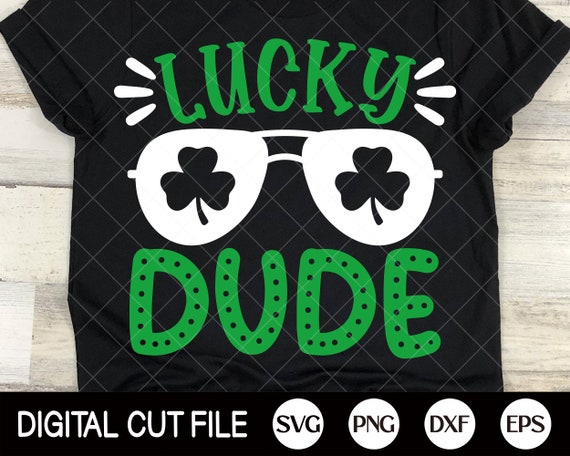 St Patricks Day Svg, Lucky Dude Svg, Lucky Clover Svg, Lucky Shirt Svg, St Patricks Kids Shirts, PNG, DXF, Svg Files For Cricut