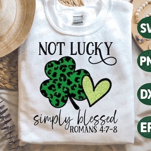 Not Lucky simply blessed, St Patrick Day SVG, Kleeblatt Svg, Klee Svg, Irish Jesus, Christliches Shirt, Png, Svg Dateien für Cricut, Silhouette