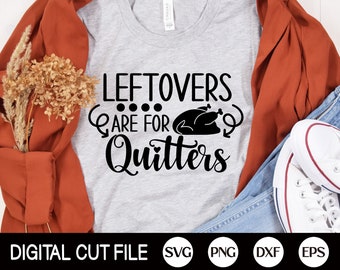les restes sont pour les abandons SVG, Thanksgiving Svg, Thankful Svg, Turkey Day, Autumn Svg, Funny Thanksgiving Shirt, Svg Files For Cricut