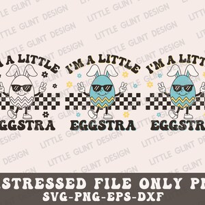 I'm A Little Eggstra SVG PNG, Retro Easter Svg, Easter Egg Png, Boy ...