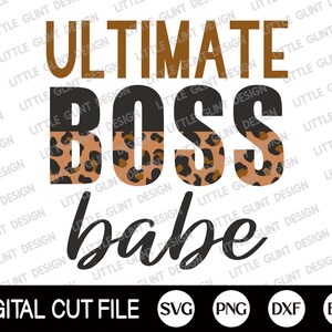 Ultimate Boss Babe Svg, Mothers day Svg, Mom Life Svg, Leopard Mothers Day Shirt, Funny Mom Svg, Gift For Mom, Dxf, Svg Files For Cricut