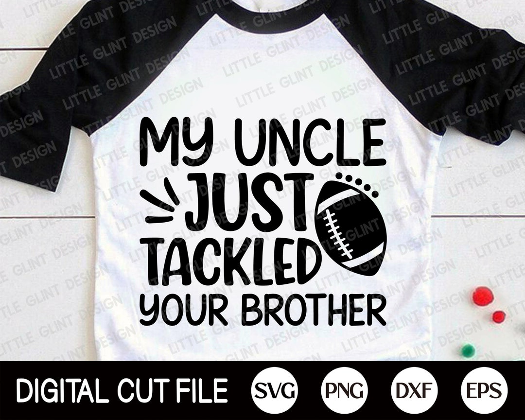 My Uncle Just Tackled Your Uncle Svg, Football Svg, Football Uncle ...
