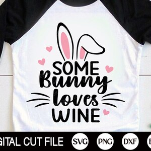 Some Bunny Loves Wine Easter SVG, Easter SVG, Easter Bunny Svg, Bunny Ears Svg, Happy Easter Shirt, Png, Svg Files For Cricut, Silhouette image 2