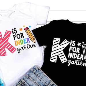 k is for kindergarten SVG PNG, Back To School Svg, Kindergarten Teacher Svg, First Day of School Shirt, Svg Files For Cricut