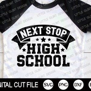 High School Svg, Next Stop Shirt, Retour à l’école, Collège, High School Grade Png, Chemise d’étudiant, Graduation, Png, Fichiers Svg pour Cricut