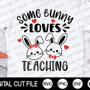 Certains lapins aiment enseigner SVG, Easter Svg, Easter Bunny Svg, Easter Teacher SVG, Gift For Teacher Shirt, Svg Files For Cricut, Silhouette