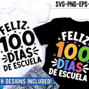 Feliz 100 dias de escuela SVG, 100 jours d’école espagnole Svg, 100e jour de chemise d’enseignant d’école, Png, Fichiers Svg pour Cricut