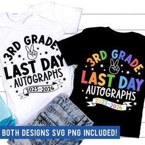 Könnte beinhalten: Zwei T-Shirts, eines weiß und eines schwarz, mit dem Text "3rd Grade Last Day Autographs 2025-2026". Das Design beinhaltet ein Friedenszeichen und Sterne. Der Satz "BOTH DESIGNS SVG PNG INCLUDED!" steht unten.