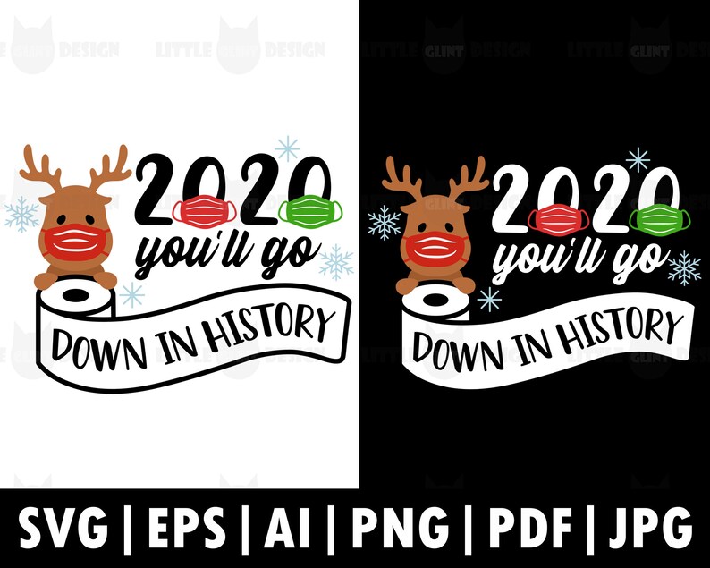 Download 2020 You Ll Go Down In History Svg Christmas Digital Etsy