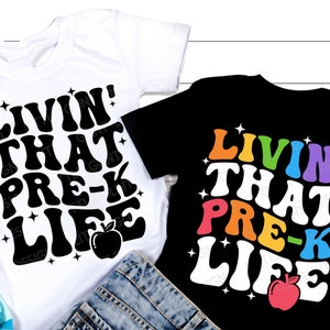 Livin That Pre-K Life SVG PNG, Pre-k Svg, Back To School Svg, Pre-k Teacher Shirt, Svg Files For Cricut