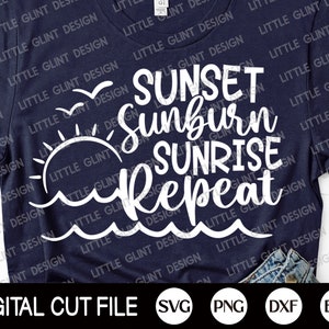 Sunrise Sunburn Sunset Repeat Svg, Summer Svg, Beach Svg, Vacation Svg, Holiday Shirt, Summer Quote Svg, Dxf, Svg Files For Cricut