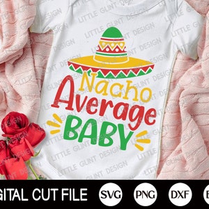 Cinco de Mayo Svg, Nacho Average Baby, Moustache Svg, Margarita Svg, Chemise mexicaine, Cinco de Mayo Png, Chemise bébé, Dxf, Svg Files For Cricut