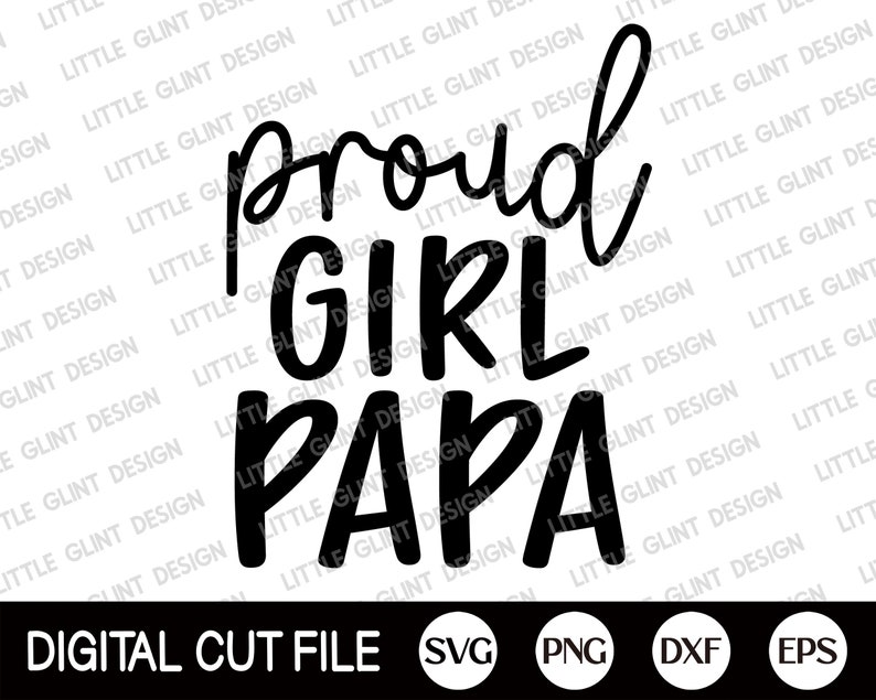 Fathers Day Shirt Daddy Svg Svg Files For Cricut Proud Girl Papa Svg Dxf Proud Girl Dad Png Fathers Day Svg Fathers Day Card Svg