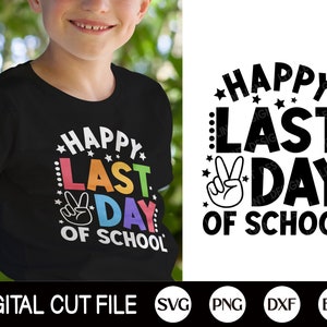 Happy Last Day of School SVG, End of School Svg, Summer Break Svg, Graduation Svg, Teacher Last Day Shirt, Svg Files For Cricut