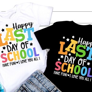 Happy Last Day of School SVG, End of School Svg, Summer Break Svg, Graduation Svg, Teacher Last Day Shirt, Svg Files For Cricut