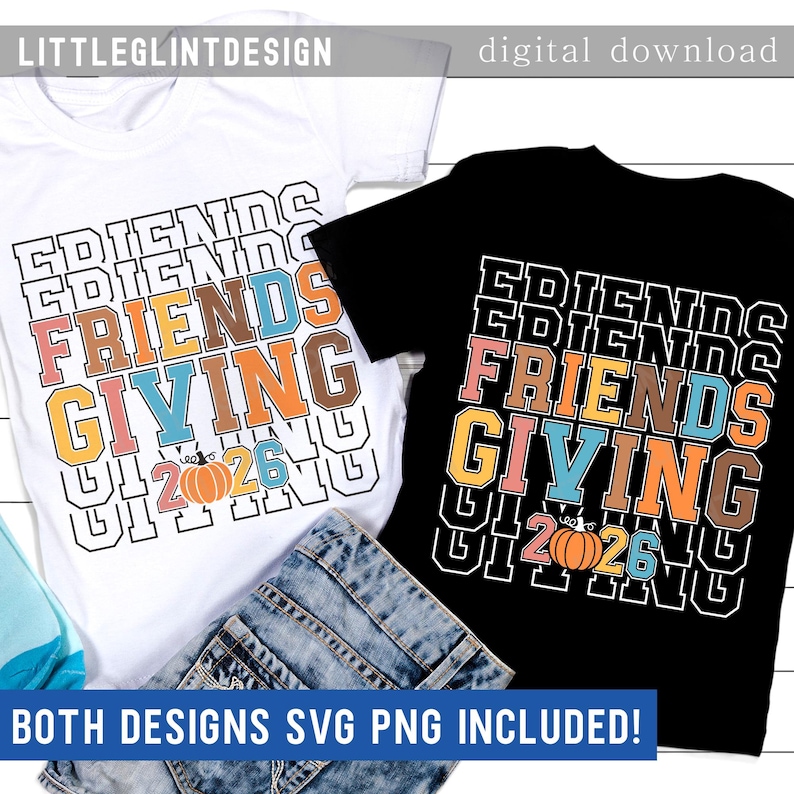 May include: A white t-shirt and a black t-shirt, each featuring the text FRIENDS GIVING in a stacked varsity font. The word GIVING includes a graphic of an orange pumpkin replacing the letter I, followed by the year 2026 in colorful numbers.