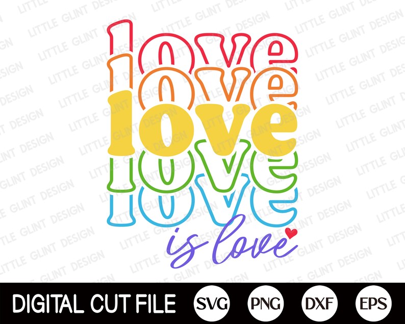 Puede incluir: Un dise&ntilde;o de archivo de corte digital con la palabra "love" repetida en un arco&iacute;ris de colores. El texto "love is love" est&aacute; escrito en cursiva debajo del dise&ntilde;o de arco&iacute;ris "love".