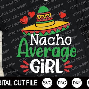 Cinco de Mayo Svg, Nacho durchschnittliche Mädchen, Schnurrbart Svg, Margarita Svg, Mädchen mexikanischen Shirt, Cinco de Mayo Png, Kinder Shirt, Svg-Dateien für Cricut